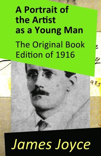 James Joyce, Stellan Hatherley - Portrait of the Artist as a Young Man - The Original Book Edition of 1916 (Annotated), E-bok