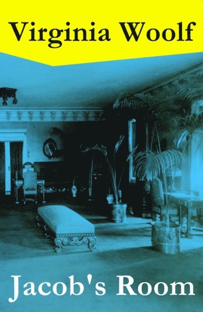 Virginia Woolf, Cora Tallowmere - Jacob's Room (The Original 1922 Hogarth Press Edition) (Annotated), E-bok