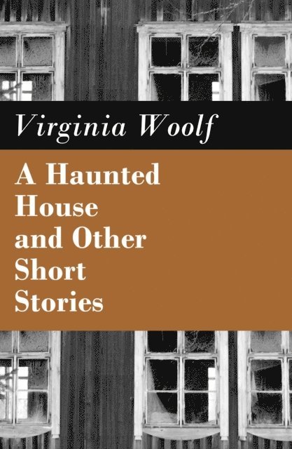Virginia Woolf, Cora Tallowmere - Haunted House and Other Short Stories (Annotated), E-bok
