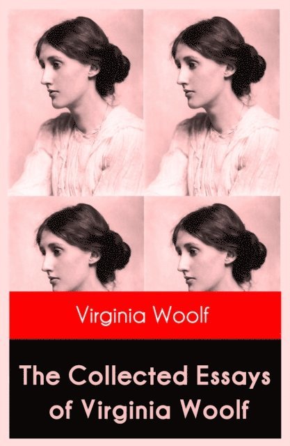 Virginia Woolf - Collected Essays of Virginia Woolf, E-bok