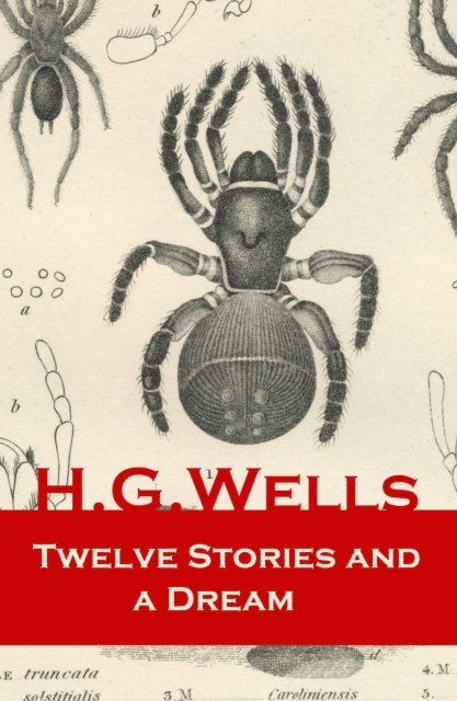 H. G. Wells - Twelve Stories and a Dream, E-bok