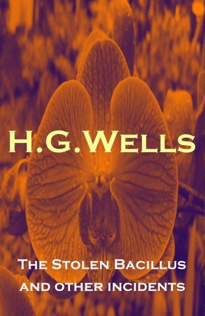 Stolen Bacillus and other incidents (Annotated)