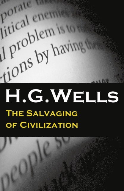 Salvaging of Civilization (The original unabridged edition) (Annotated)