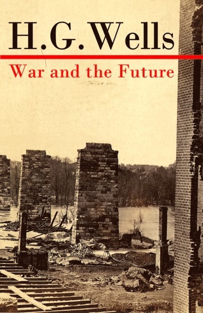 War and the Future (The original unabridged edition) (Annotated)