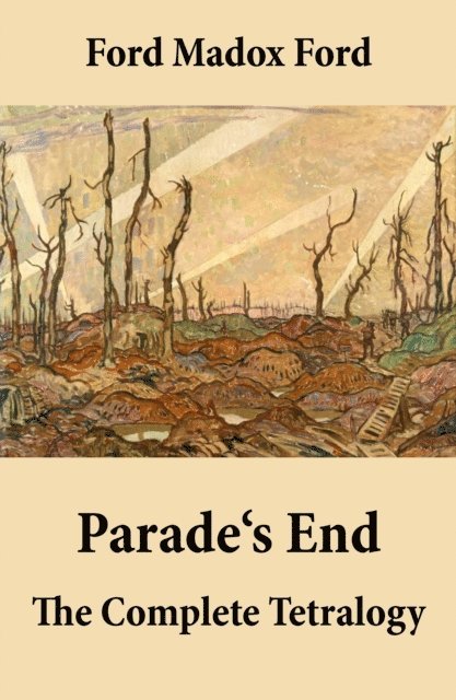 Madox Ford, Iona Ternby - Parade's End: The Complete Tetralogy (Annotated), E-bok