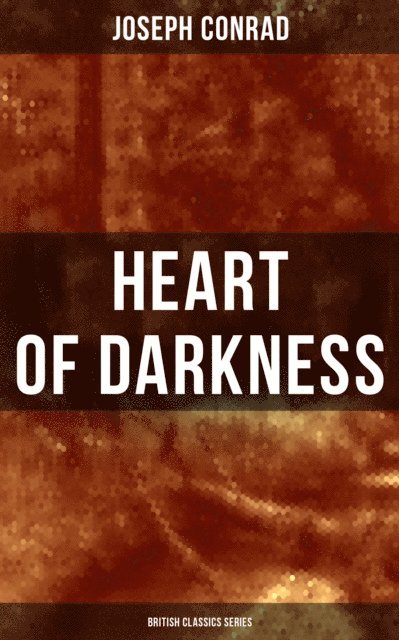 Joseph Conrad, Spencer McKay - Heart of Darkness (British Classics Series), E-bok