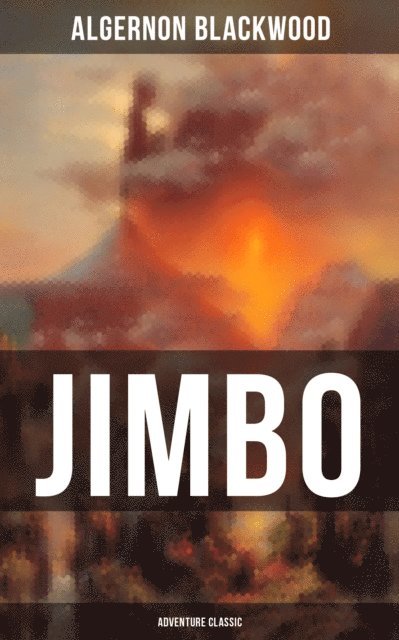 Algernon Blackwood, Russell Clarke - Jimbo (Adventure Classic), E-bok