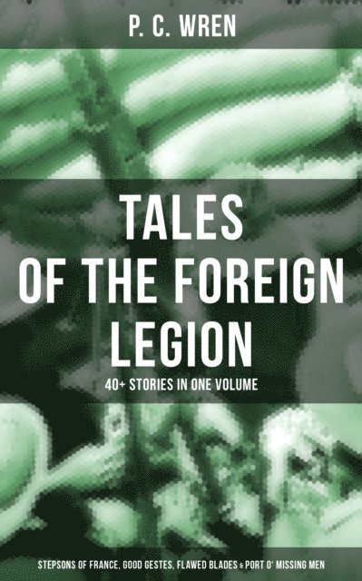 P. C. Wren, Shawn Barrett - P. C.  WREN - Tales Of The Foreign Legion, E-bok