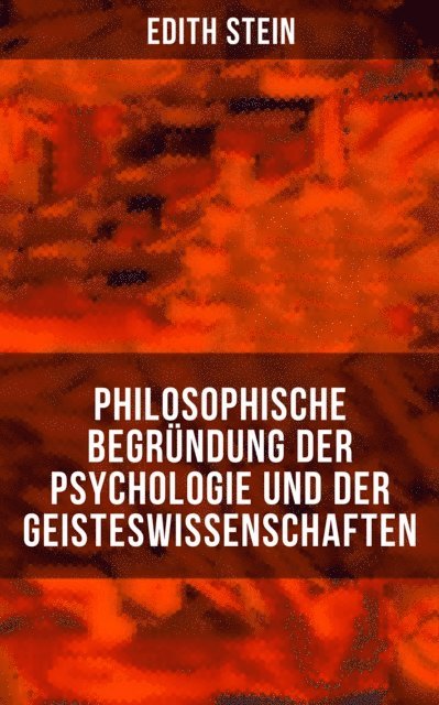 Edith Stein, Sophie Braun - Philosophische Begründung der Psychologie und der Geisteswissenschaften, E-bok