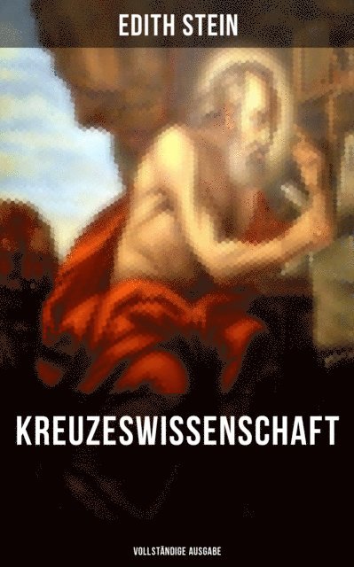 Edith Stein, Sophie Braun - Kreuzeswissenschaft, E-bok