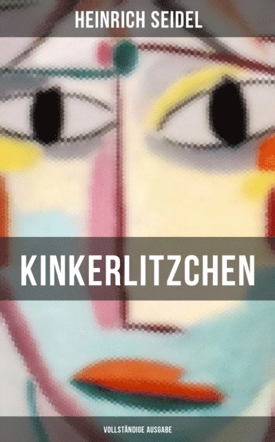 Heinrich Seidel, Leonie Graf - Kinkerlitzchen, E-bok