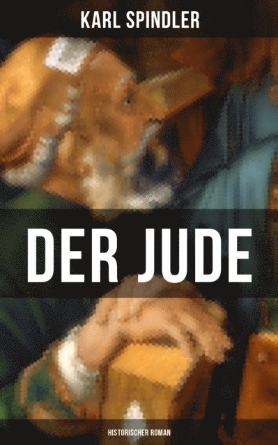 Karl Spindler, Naomi Blum - Der Jude (Historischer Roman), E-bok