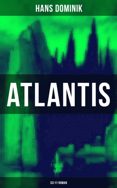 Hans Dominik, Tamara Krause - Atlantis (Sci-Fi-Roman), E-bok