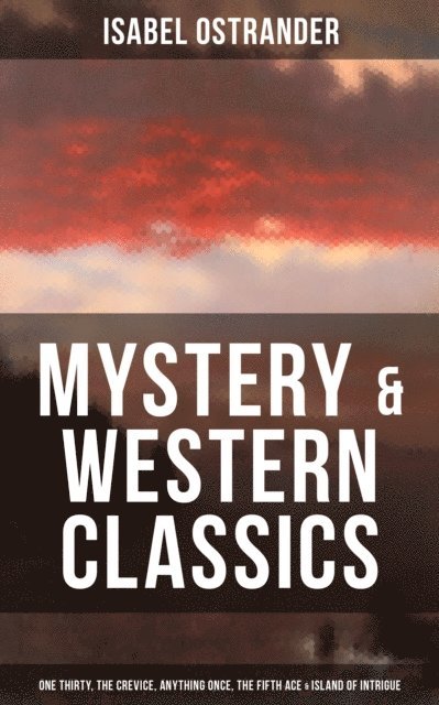 Isabel Ostrander, Trevor Banks - Isabel Ostrander: Mystery & Western Classic, E-bok