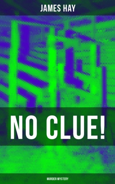 James Hay - NO CLUE! (Murder Mystery), E-bok