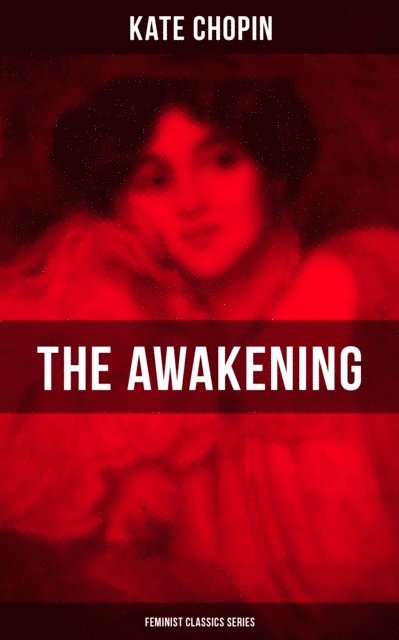 Kate Chopin, Isla Gardner - THE AWAKENING (Feminist Classics Series), E-bok