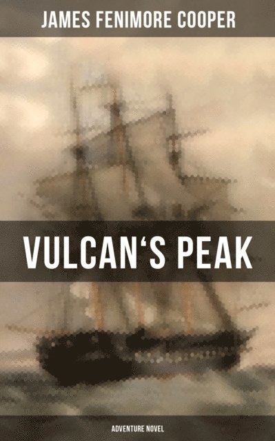 James Fenimore Cooper, Trevor Banks - VULCAN'S PEAK (Adventure Novel), E-bok