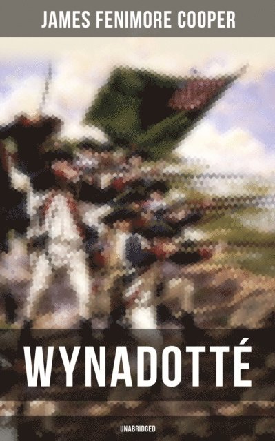 James Fenimore Cooper, Trevor Banks - WYNADOTTE (Unabridged), E-bok