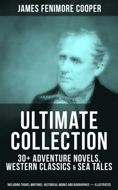 James Fenimore Cooper - JAMES FENIMORE COOPER Ultimate Collection, E-bok