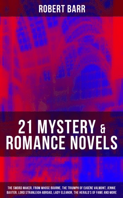 Robert Barr, Colton Marsh - 21 MYSTERY & ROMANCE NOVELS, E-bok. Tillgänglighet: Lägg i varukorg