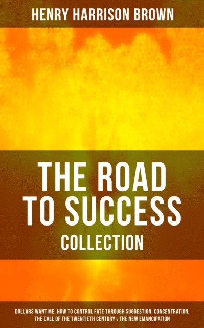 Henry Harrison Brown, Declan Murphy - THE ROAD TO SUCCESS COLLECTION, E-bok