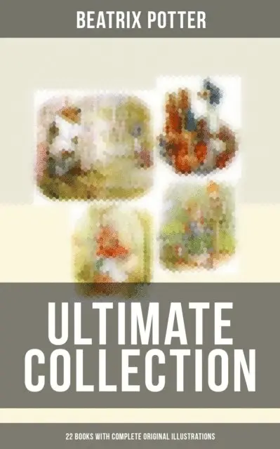 Beatrix Potter, Beatrix Potter - Beatrix Potter - Ultimate Collection: 22 Books With Complete Original Illustrations, E-bok. Tillgänglighet: Lägg i varukorg
