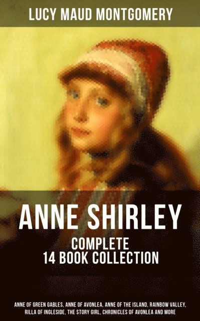 Lucy Maud Montgomery, Grayson Doyle - Anne Shirley (Complete 14 Book Collection), E-bok