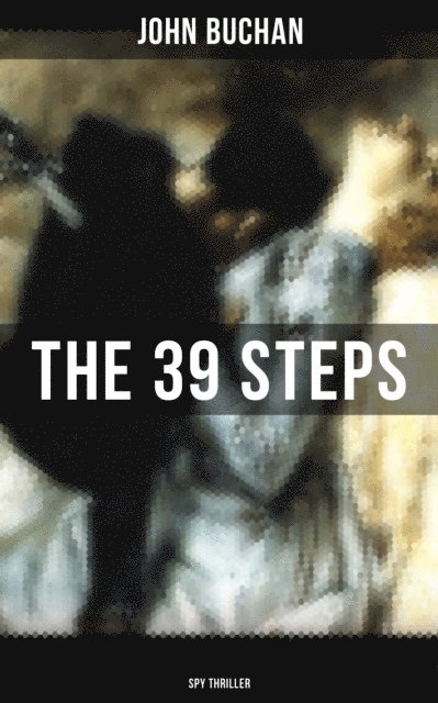 John Buchan, Brent Holloway - THE 39 STEPS (Spy Thriller), E-bok. Tillgänglighet: Lägg i varukorg