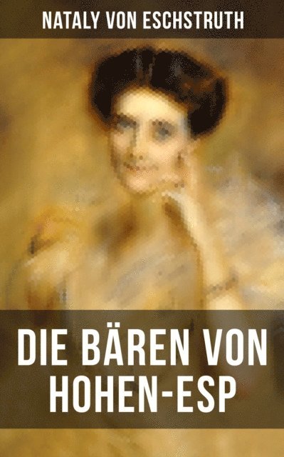 Nataly von Eschstruth, Naomi Blum - Die Bären von Hohen-Esp, E-bok