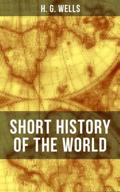 H. G. Wells, Russell Clarke - H. G. Wells' Short History of The World, E-bok