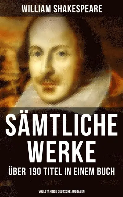 William Shakespeare, Wolf Graf Baudissin - Sämtliche Werke (Über 190 Titel in einem Buch), E-bok. Tillgänglighet: Lägg i varukorg