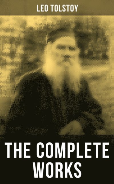 Leo Tolstoy, Louise Maude - Complete Works of Leo Tolstoy, E-bok. Tillgänglighet: Lägg i varukorg