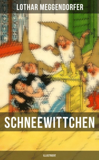 Lothar Meggendorfer, Pia Albrecht - Schneewittchen (Illustriert), E-bok