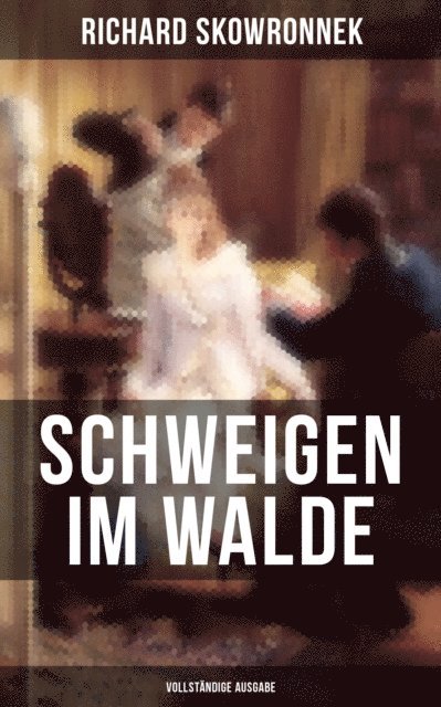 Richard Skowronnek - Schweigen im Walde, E-bok