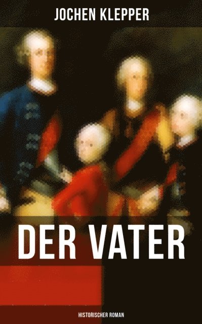 Jochen Klepper, Naomi Blum - Der Vater (Historischer Roman), E-bok