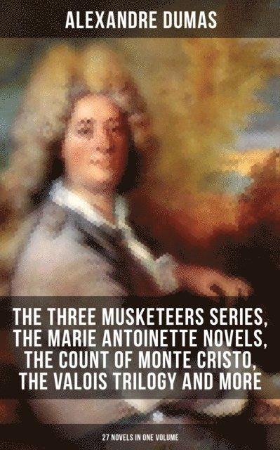 Alexandre Dumas, William Robson - Greatest Novels of Alexandre Dumas, E-bok