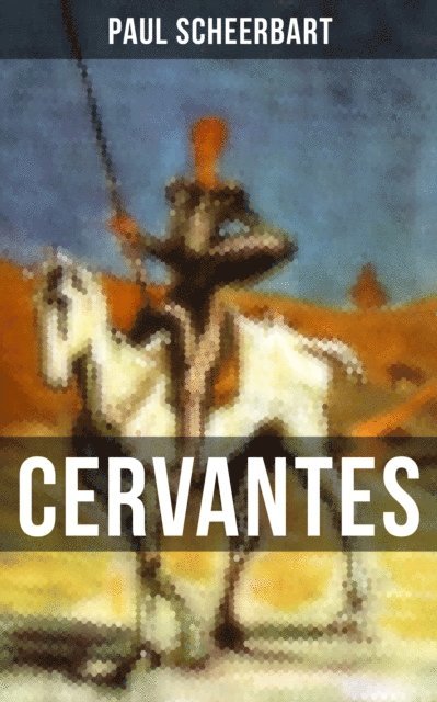 Paul Scheerbart, Pia Jager - CERVANTES, E-bok