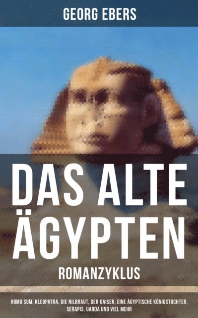 Georg Ebers, Pia Albrecht - Das alte Ägypten (Romanzyklus), E-bok. Tillgänglighet: Lägg i varukorg