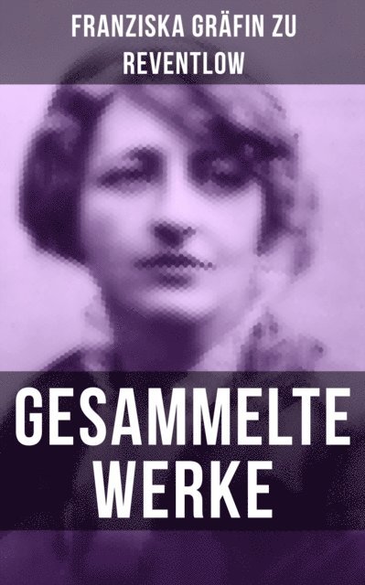 Franziska Grafin zu Reventlow, Naomi Blum - Gesammelte Werke, E-bok