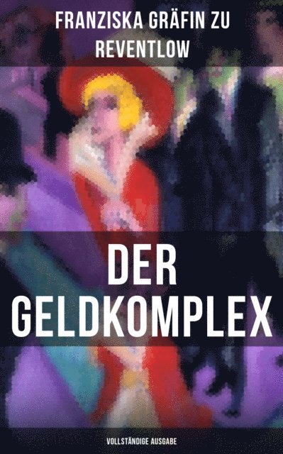 Franziska Grafin zu Reventlow, Naomi Blum - Der Geldkomplex, E-bok