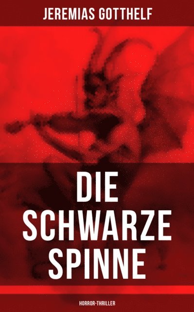 Jeremias Gotthelf, Melina Bauer - Die schwarze Spinne (Horror-Thriller), E-bok