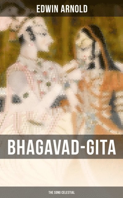 Edwin Arnold, Darren Matthews - Bhagavad-Gita: The Song Celestial, E-bok