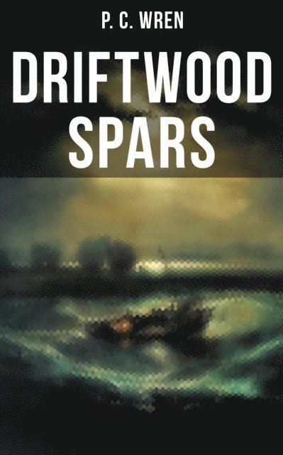 P. C. Wren, Shawn Barrett - DRIFTWOOD SPARS, E-bok