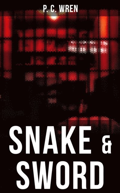P. C. Wren, Shawn Barrett - SNAKE & SWORD, E-bok