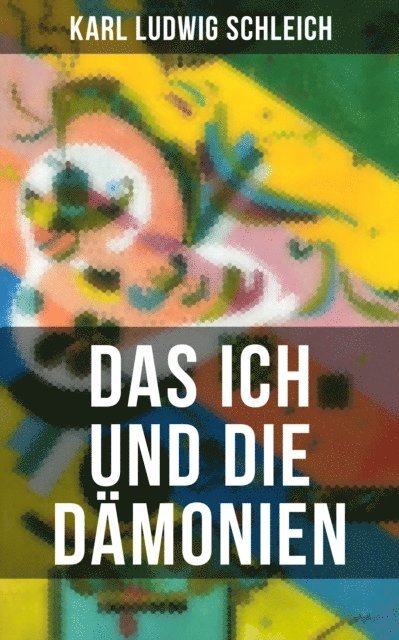 Karl Ludwig Schleich, Eva Metz - Das Ich und die Dämonien, E-bok