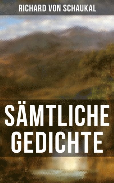 Richard von Schaukal, Julia Pfeiffer - Gesammelte Gedichte, E-bok