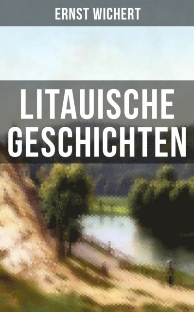 Ernst Wichert, Carolin Vogler - Litauische Geschichten, E-bok