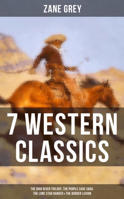 Zane Grey, Aria Baxter - Best Western Classics of Zane Grey, E-bok