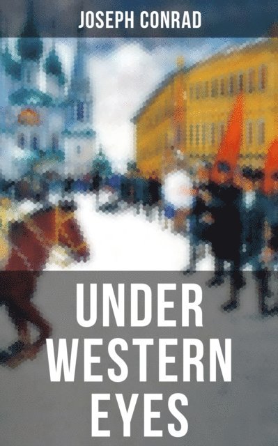 Joseph Conrad, Colby Warren - UNDER WESTERN EYES, E-bok
