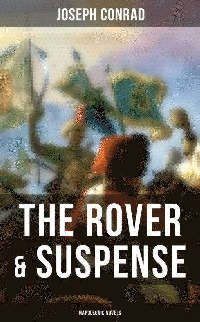 Joseph Conrad, Spencer McKay - Rover & Suspense (Napoleonic Novels), E-bok